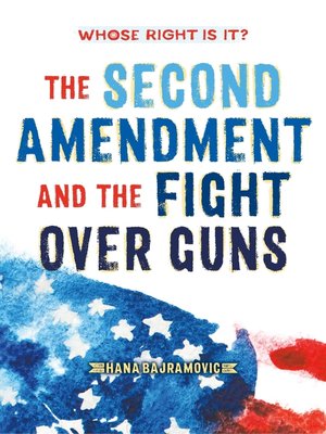 cover image of Whose Right Is It? the Second Amendment and the Fight Over Guns
